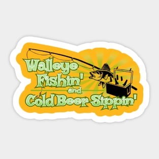 Walleye Fishin' and Cold Beer Sippin' Sticker